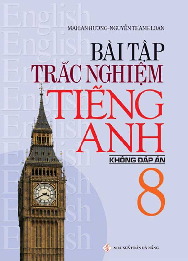 Bài Tập Trắc Nghiệm Tiếng Anh Lớp 8 (Không Đáp Án)