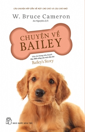 Chuyện Về Bailey - Chú Chó Trong Tiểu Thuyết Mục Đích Sống Của Một Chú Chó