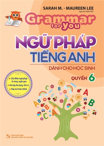 Grammar For You - Ngữ Pháp Tiếng Anh Dành Cho Học Sinh Tập 6