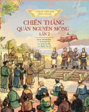 Lịch Sử Việt Nam Bằng Tranh - Chiến Thắng Quân Nguyên Mông Lần 2 (Bản Màu)