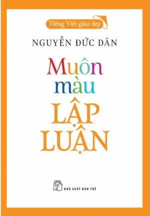 Muôn Màu Lập Luận - Tiếng Việt Giàu Đẹp