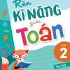 Rèn Kĩ Năng Giải Toán Lớp 2 - Tập 1