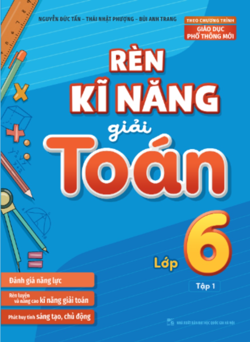 Rèn Kĩ Năng Giải Toán Lớp 6 - Tập 1 (Theo Chương Trình Giáo Dục Phổ Thông Mới)