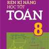 Rèn Kĩ Năng Học Tốt Toán 8