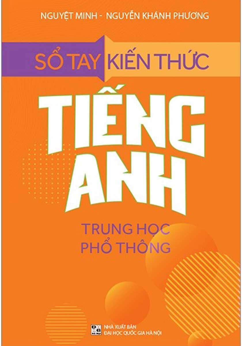 Sổ Tay Kiến Thức Tiếng Anh Trung Học Phổ Thông