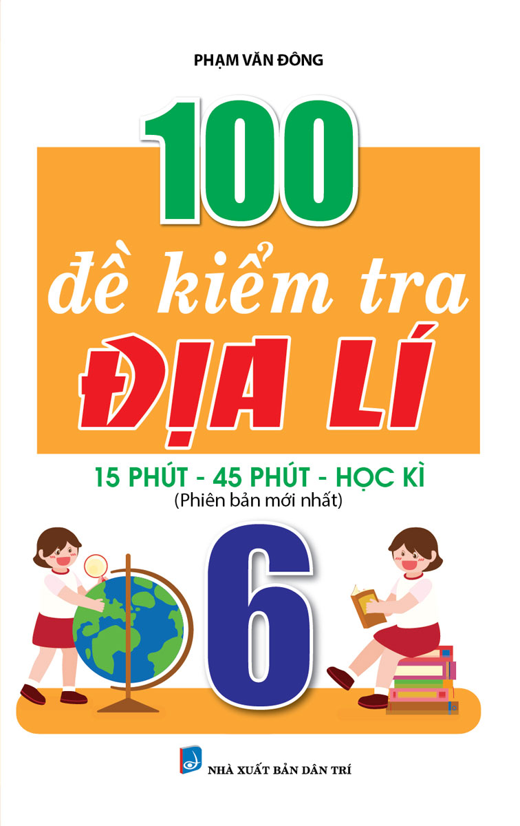 100 Đề Kiểm Tra Địa Lí 6