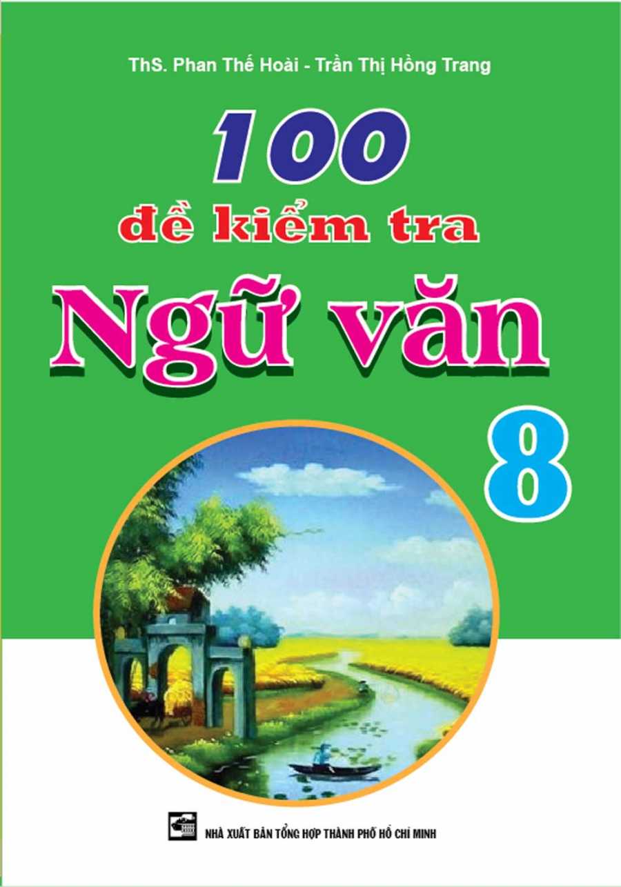 100 Đề Kiểm Tra Ngữ Văn 8