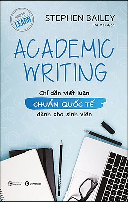 Academic Writing - Chỉ Dẫn Viết Luận Chuẩn Quốc Tế Dành Cho Sinh Viên