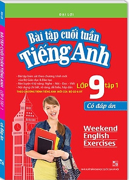 Bài Tập Cuối Tuần Tiếng Anh Lớp 9 - Tập 1 (Có Đáp Án)