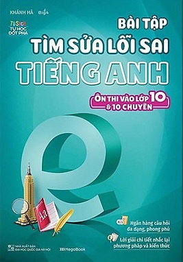 Bài Tập Tìm Sửa Lỗi Sai Tiếng Anh (Ôn Thi Vào 10 Và 10 Chuyên)