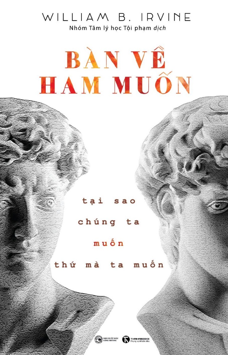 Bàn Về Ham Muốn - Tại Sao Chúng Ta Muốn Thứ Mà Ta Muốn?