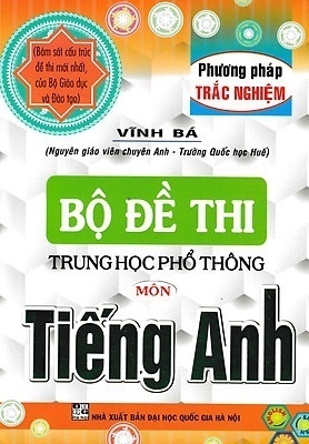 Bộ Đề Thi THPT Quốc Gia Môn Tiếng Anh (Phương Pháp Trắc Nghiệm)