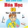 Bồi Dưỡng Học Sinh Giỏi Hóa Học 12 Tập 1 - Hóa Hữu Cơ