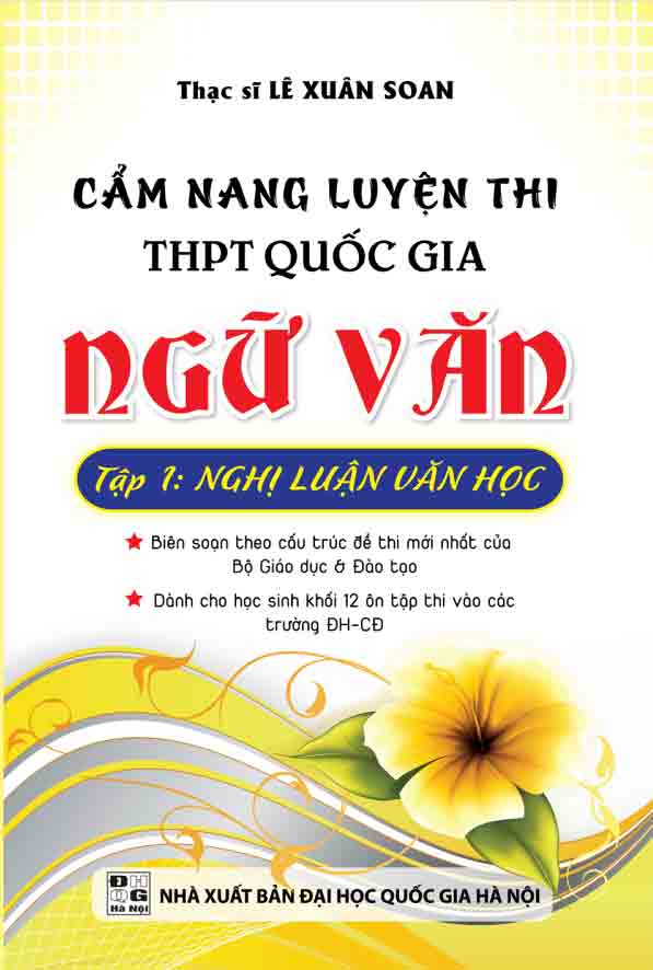 Cẩm Nang Luyện Thi THPT Quốc Gia Ngữ Văn - Nghị Luận Văn Học Tập 1