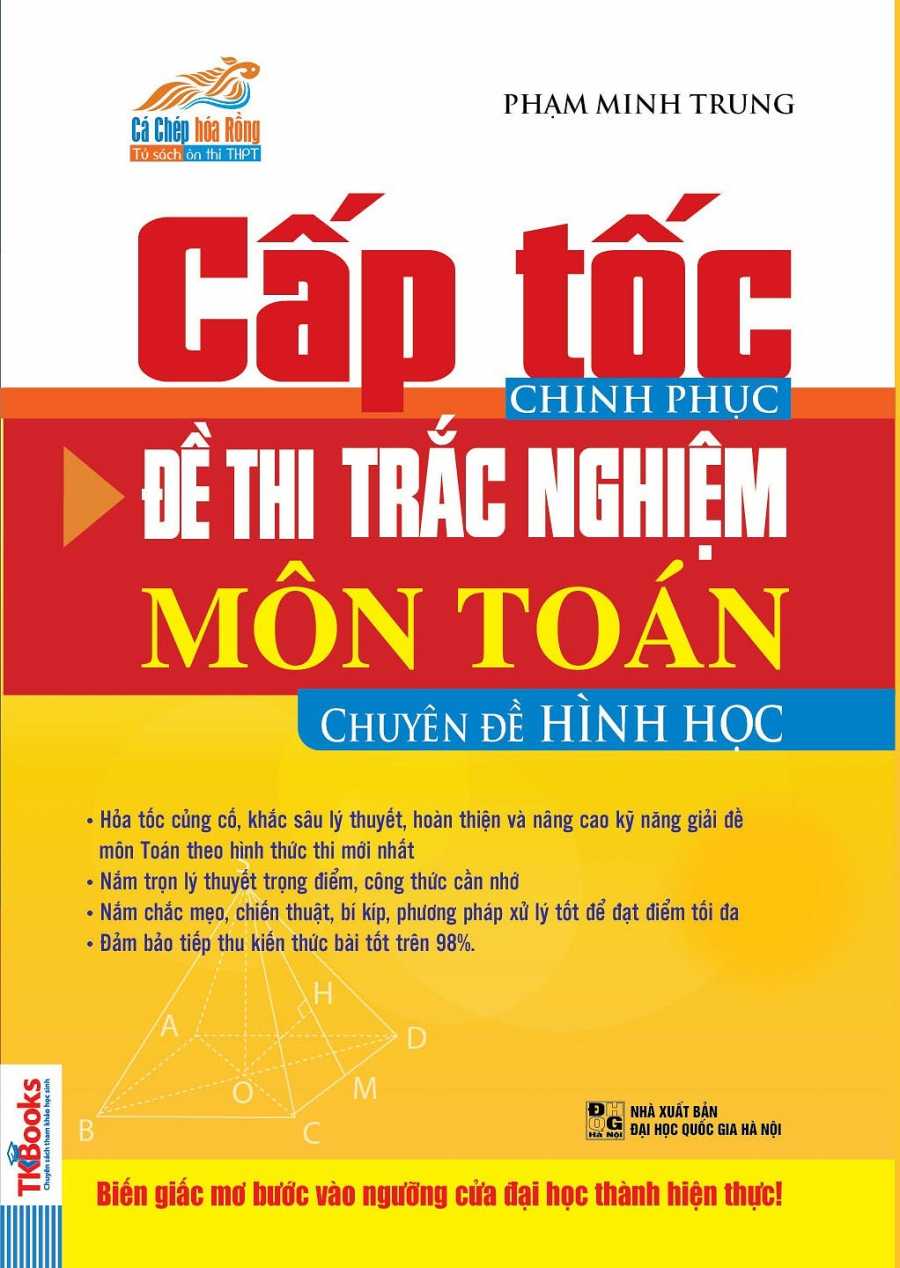 Cấp Tốc Chinh Phục Đề Thi Trắc Nghiệm Môn Toán-Chuyên Đề Hình Học