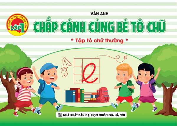 Chắp Cánh Cùng Bé Tô Chữ - Tập Tô Chữ Thường