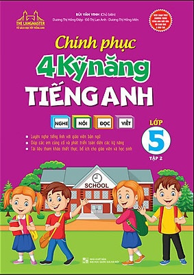 Chinh Phục 4 Kỹ Năng Tiếng Anh Nghe - Nói - Đọc - Viết Lớp 5 - Tập 2