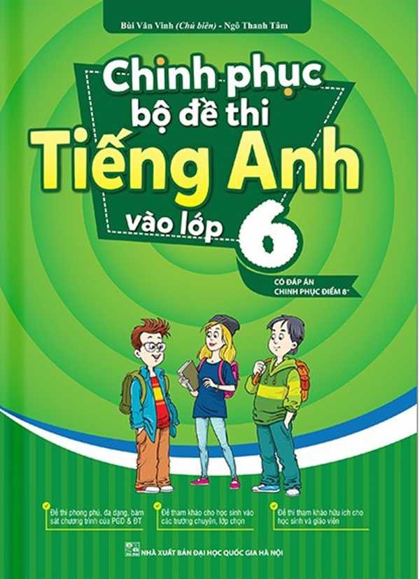 Chinh Phục Bộ Đề Thi Tiếng Anh Vào Lớp 6 (Có Đáp án Chinh Phục Điểm 8+)