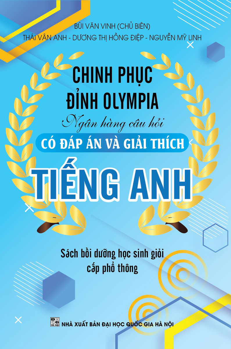 Chinh Phục Đỉnh Olympia Ngân Hàng Câu Hỏi Có Đáp Án Và Giải Thích Tiếng Anh