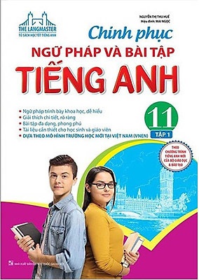 The Langmaster - Chinh Phục Ngữ Pháp Và Bài Tập Tiếng Anh 11 - Tập 1 (Có Đáp Án)