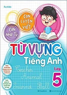 Con Luyện Viết - Con Nhớ Từ - Từ Vựng Tiếng Anh Lớp 5