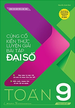 Củng Cố Kiến Thức Luyện Giải Bài Tập Đại Số Toán 9 (Theo Chủ Đề)