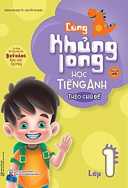 Cùng Khủng Long Học Tiếng Anh Theo Chủ Đề Lớp 1