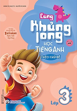 Cùng Khủng Long Học Tiếng Anh Theo Chủ Đề Lớp 3