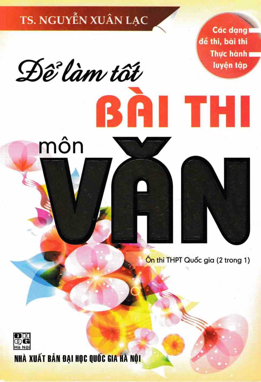 Để Làm Tốt Bài Thi Môn Ngữ Văn (Ôn thi THPT Quốc Gia 2 Trong 1)