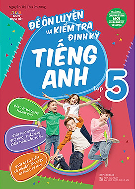 Đề Ôn Luyện Và Kiểm Tra Định Kỳ Tiếng Anh Lớp 5 (MegaBook)