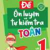 Đề Ôn Luyện Và Tự Kiểm Tra Toán Lớp 1 - Tập 1