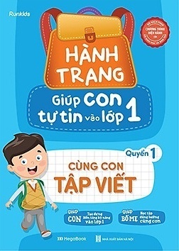 Hành Trang Giúp Con Tự Tin Vào Lớp 1 - Quyển 1: Cùng Con Tập Viết