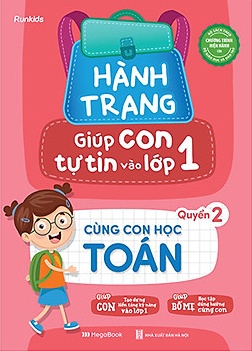 Hành Trang Giúp Con Tự Tin Vào Lớp 1 - Quyển 2: Cùng Con Học Toán