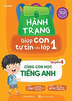 Hành Trang Giúp Con Tự Tin Vào Lớp 1 - Quyển 4: Cùng Con Học Tiếng Anh