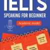 Ielts Speaking For Beginner - Academic Model