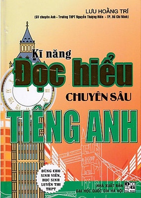 Kĩ Năng Đọc Hiểu Chuyên sâu Tiếng Anh - Lưu Hoằng Trí