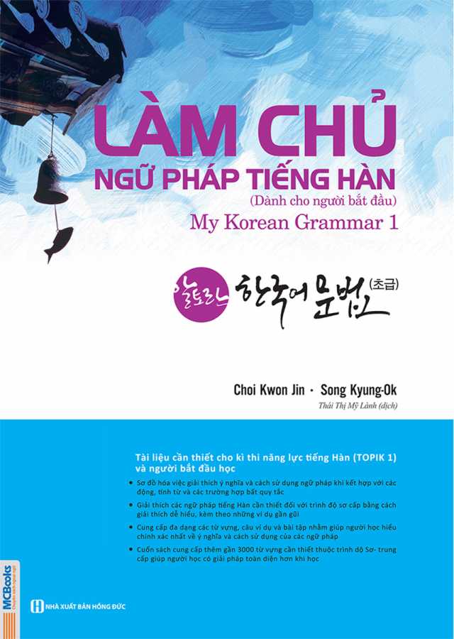 Làm Chủ Ngữ Pháp Tiếng Hàn (Dành Cho Người Bắt Đầu) - My Korean Grammar 1