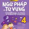 Luyện Chuyên Sâu Ngữ Pháp Và Từ Vựng Tiếng Anh Lớp 4 - Tập 2