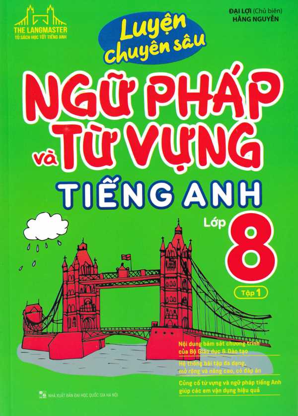 Luyện Chuyên Sâu Ngữ Pháp Và Từ Vựng Tiếng Anh Lớp 8 - Tập 1