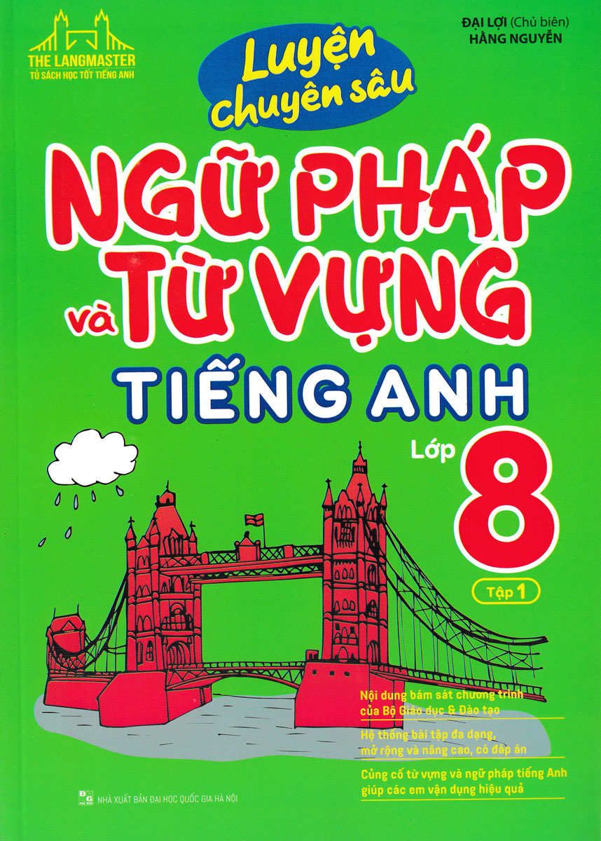 Luyện Chuyên Sâu Ngữ Pháp Và Từ Vựng Tiếng Anh Lớp 8 - Tập 1