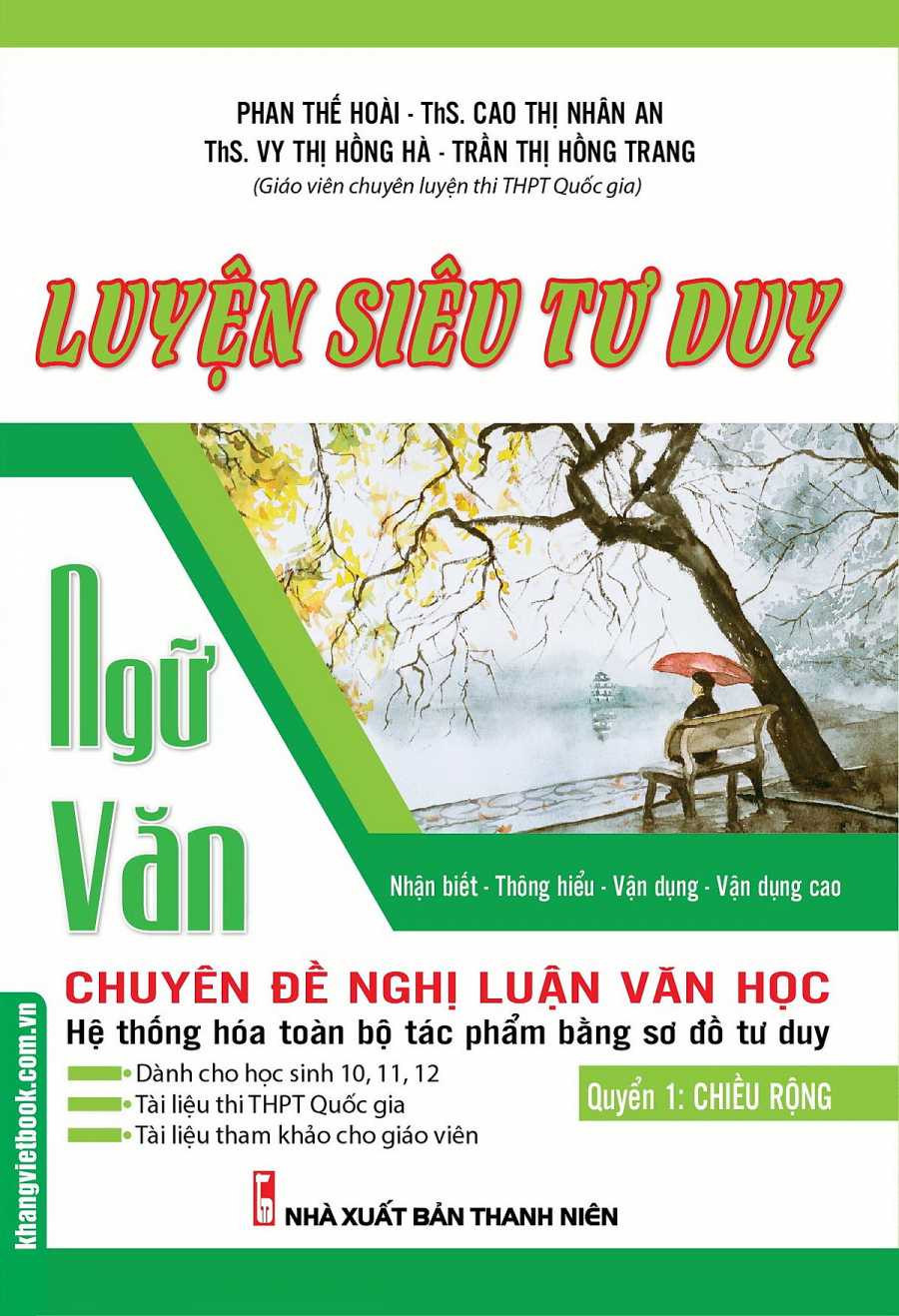 Luyện Siêu Tư Duy Ngữ Văn Chuyên Đề Nghị Luận Văn Học - Quyển 1: Chiều Rộng