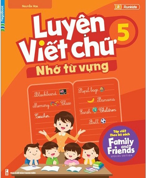 Luyện Viết Chữ Nhớ Từ Vựng 5 ( Tập Viết Theo Family and Friends )