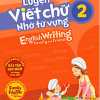 Luyện Viết Chữ Nhớ Từ Vựng - English Writing Family & Friend 2