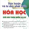 Rèn Luyện Và Tư Duy Phát Triển Hóa Học Giải Bài Toán Điểm 8,9,10