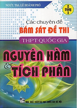 Các Chuyên Đề Bám Sát Đề THi THPT Phần Nguyên Hàm- Tích Phân