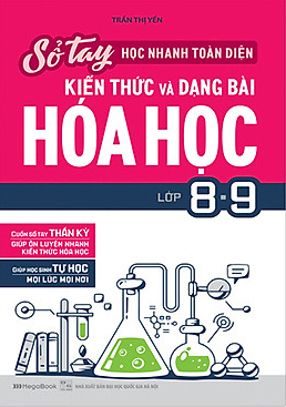 Sổ Tay Học Nhanh Toàn Diện Kiến Thức Và Dạng Bài Hóa Học Lớp 8 - 9