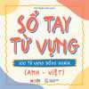 Sổ Tay Từ Vựng - 100 Từ Vựng Đồng Nghĩa (Anh - Việt)