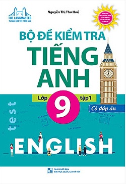 The Langmaster - Bộ Đề Kiểm Tra Tiếng Anh Lớp 9 Tập 1 (Có Đáp Án)