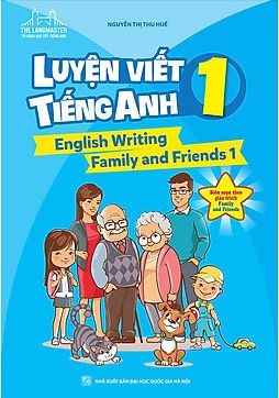 The langmaster - Luyện Viết Tiếng Anh 1 (English Writing Family and Friends 1)