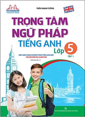 The Langmaster - Trọng Tâm Ngữ Pháp Tiếng Anh Lớp 5 Tập 1